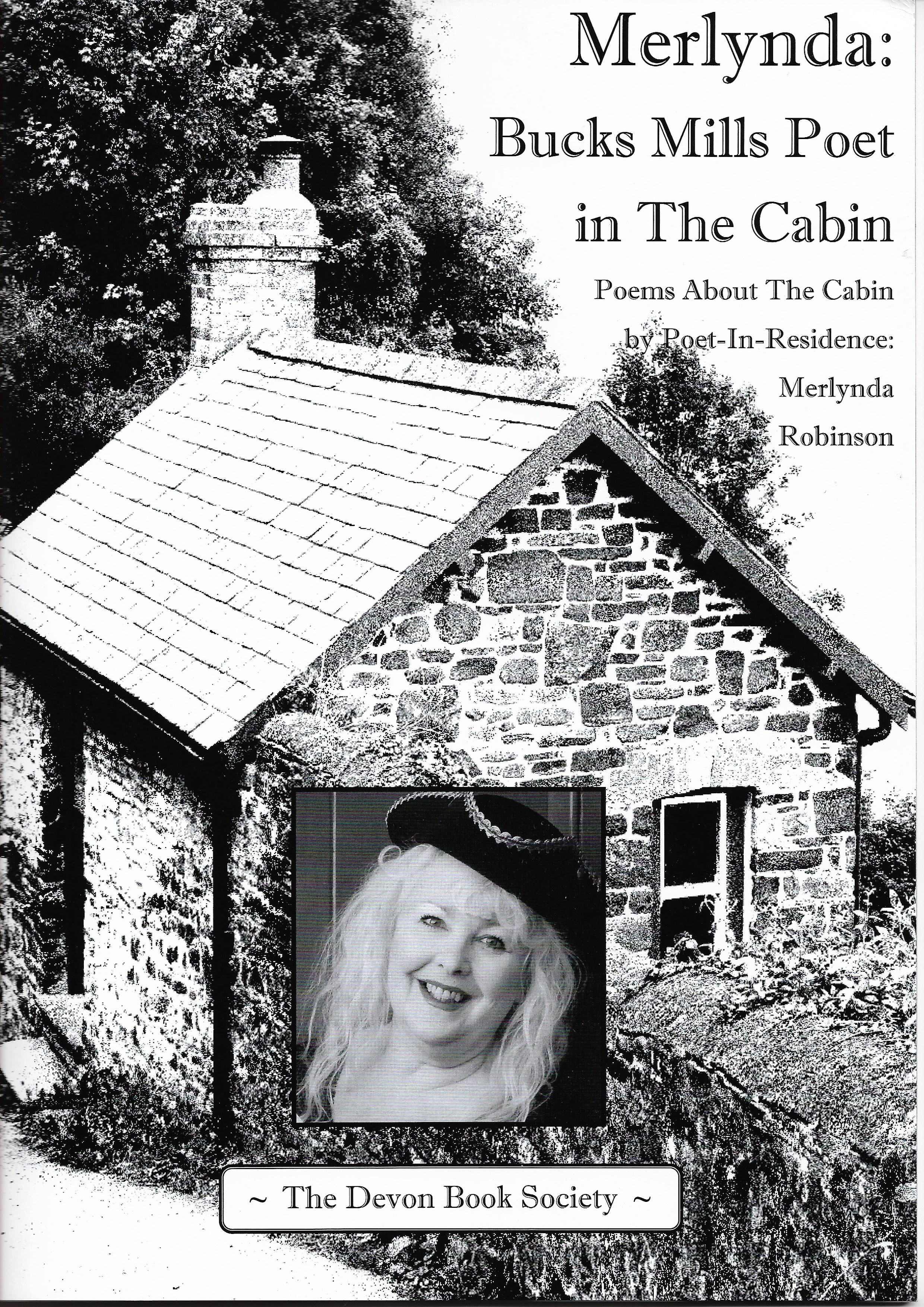 Merlynda: Bucks Mills Poet In The Cabin by Merlynda Robinson - A4 Saddle Stitch Paperback - Devon Book Society - £11.99